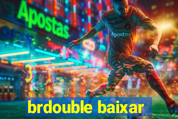 brdouble baixar